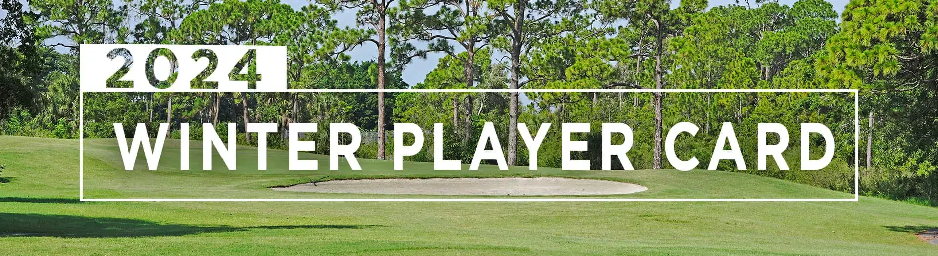 Image of a hole on the Sailfish 18 Course at Sailfish Sands Golf Course with text that reads, "2024 Winter Player Card"