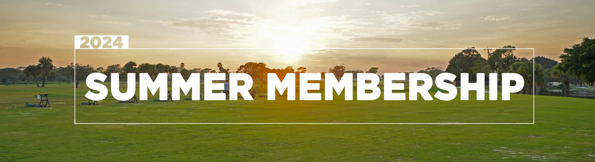 2024 Summer Membership with golf course sunset photo as background