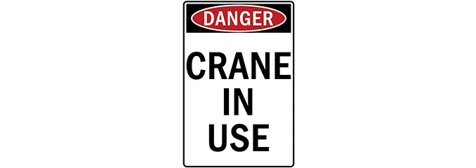 Danger Crane in Use Signage